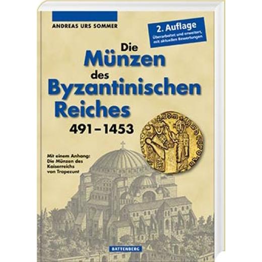 Andreas Urs Sommer, Die Mnzen des Byzantinischen Reiches 491 - 1453, NEUE 2. AUFLAGE!!!